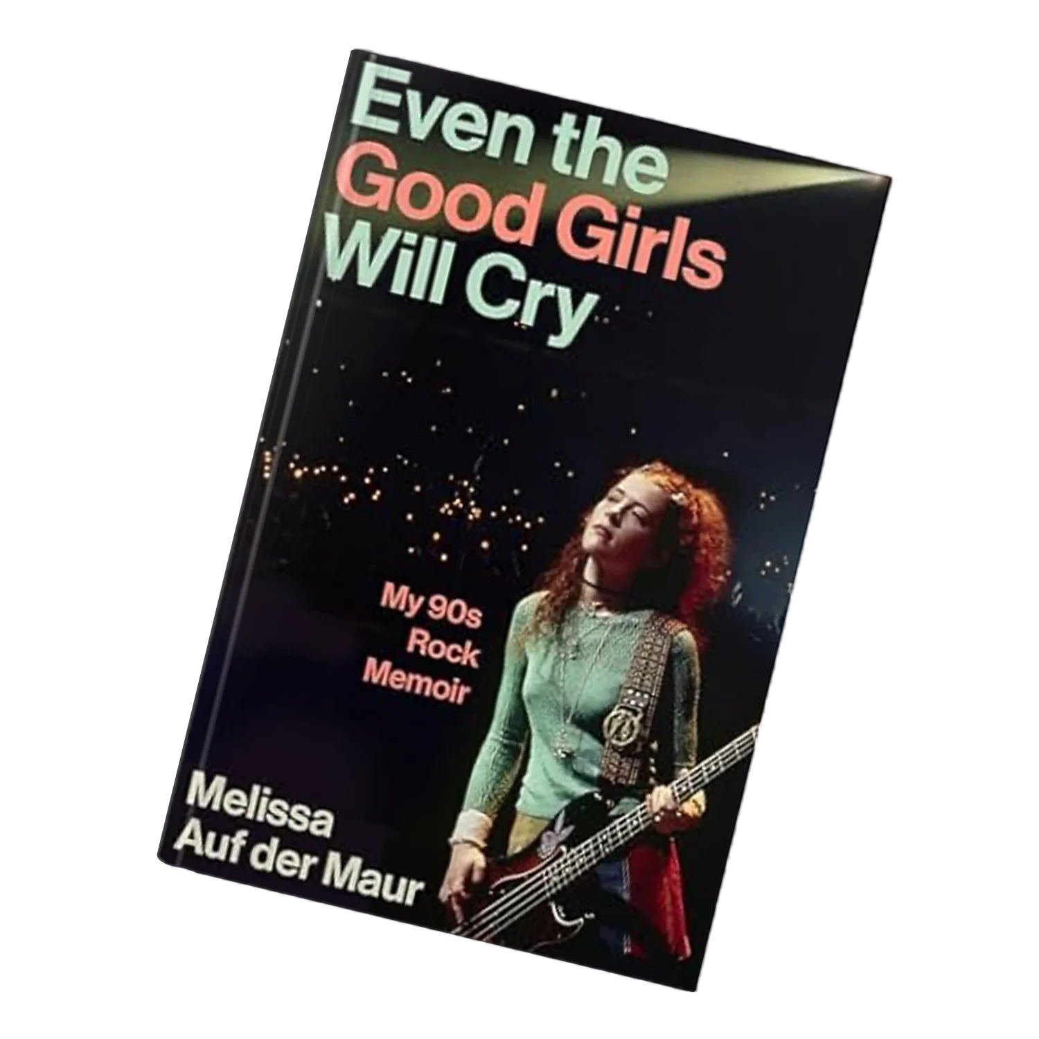 Even the Good Girls Will Cry: My ’90s Rock Memoir - Image 4