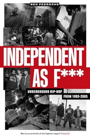 Independent as F***: Underground Hip Hop from 1995-2005 - Image 3