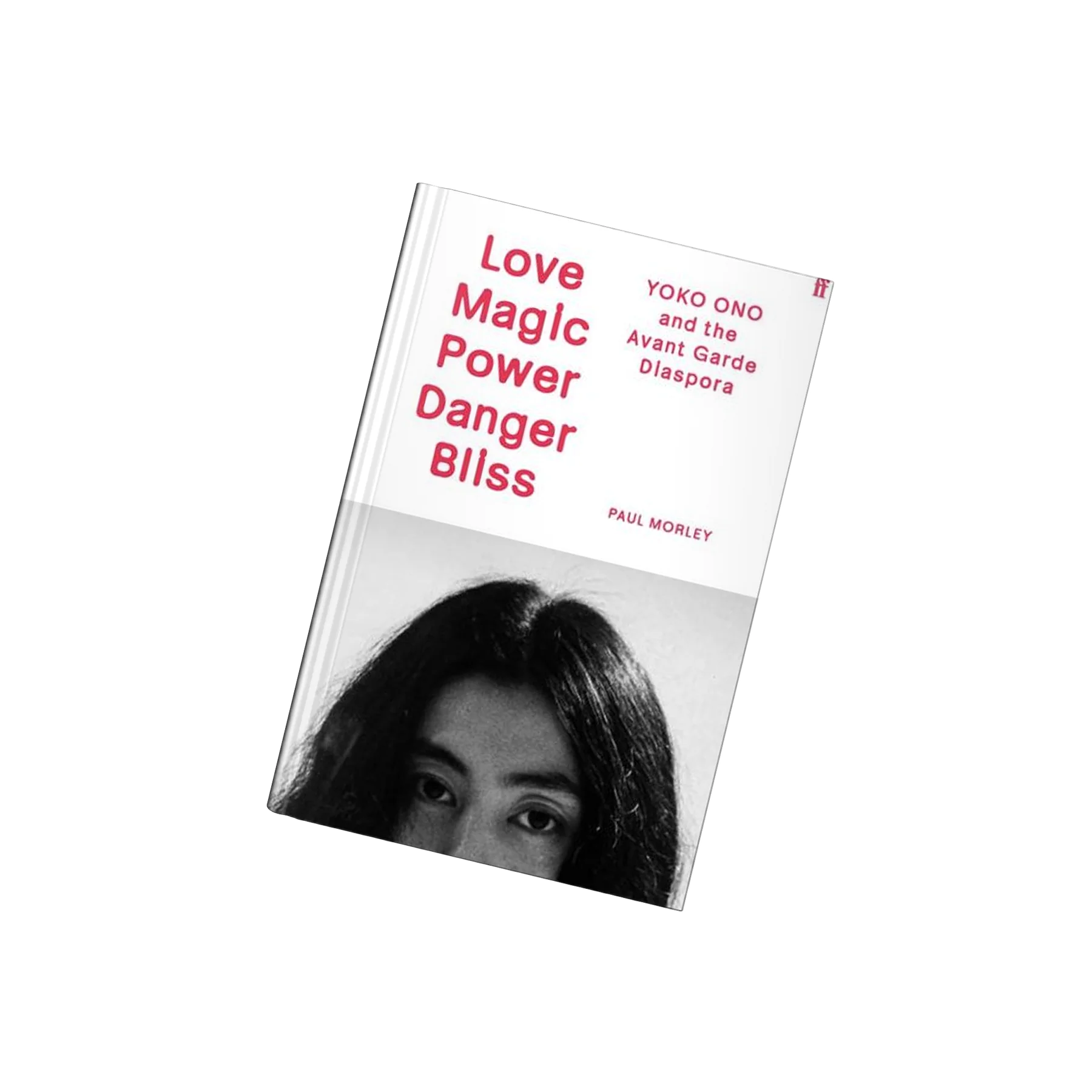 Love Magic Power Danger Bliss: Yoko Ono and the Avant-Garde Diaspora - Image 2