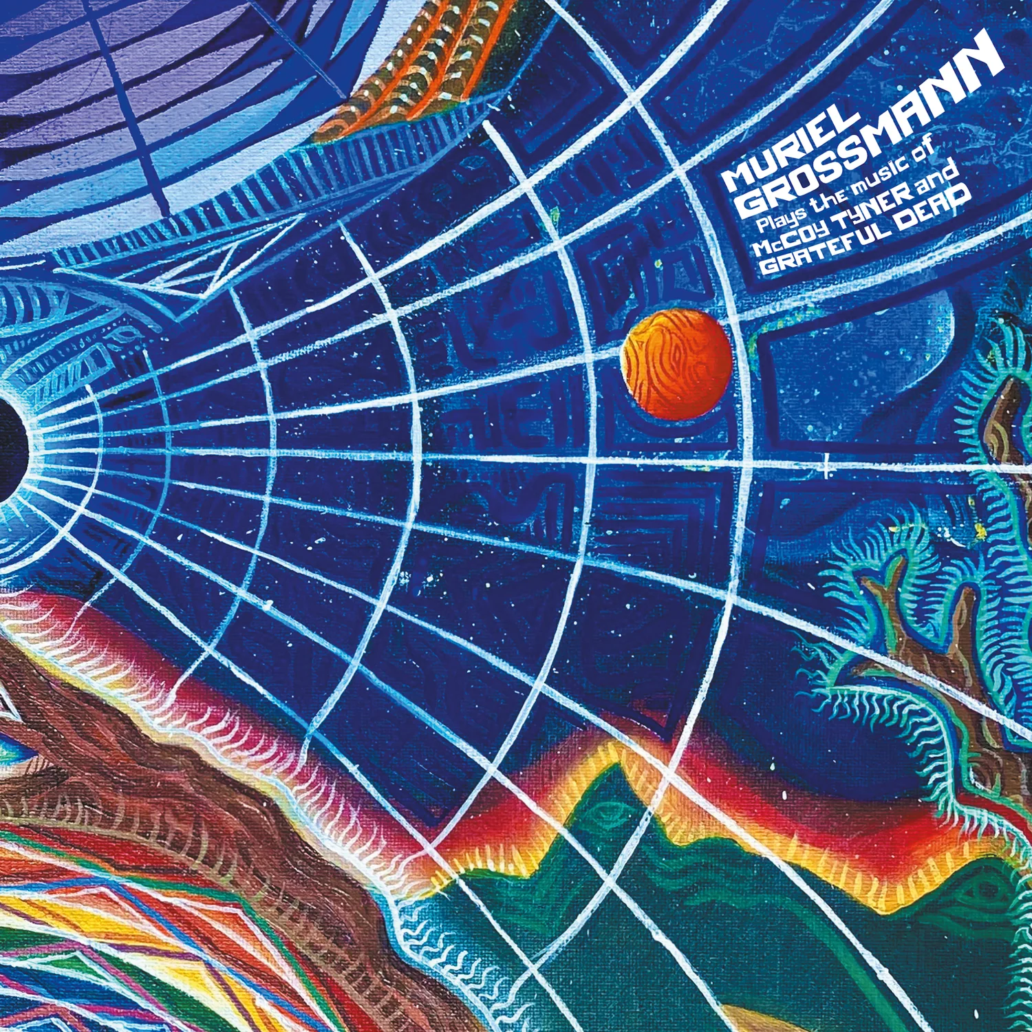 Muriel Grossmann Plays The Music of McCoy Tyner and Grateful Dead