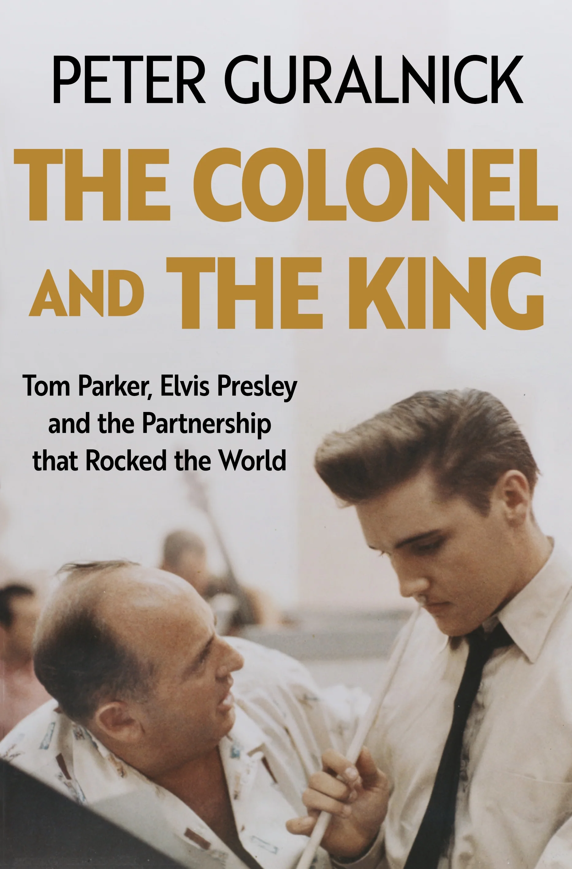 The Colonel and the King: Tom Parker, Elvis Presley and the Partnership that Rocked the World - Image 2